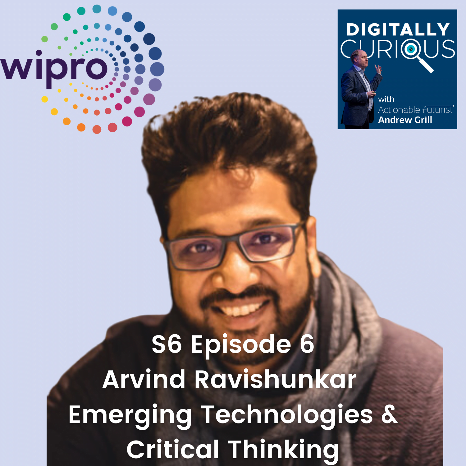 Exploring the Intersection of Emerging Technologies and Critical Thinking with Arvind Ravishunkar from Wipro